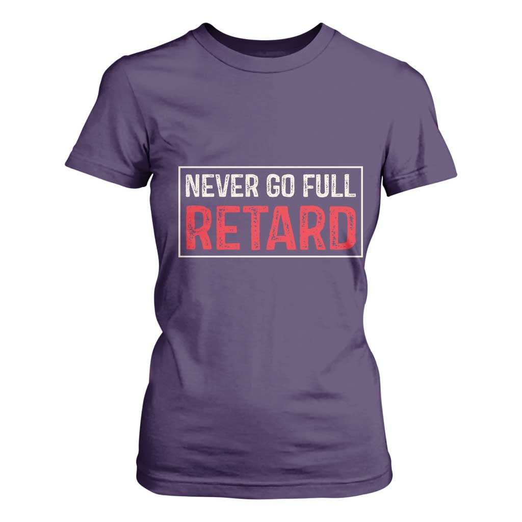 Never Go Full Retard T Shirt For Women Funny Army Movie TS14 Purple Print Your Wear