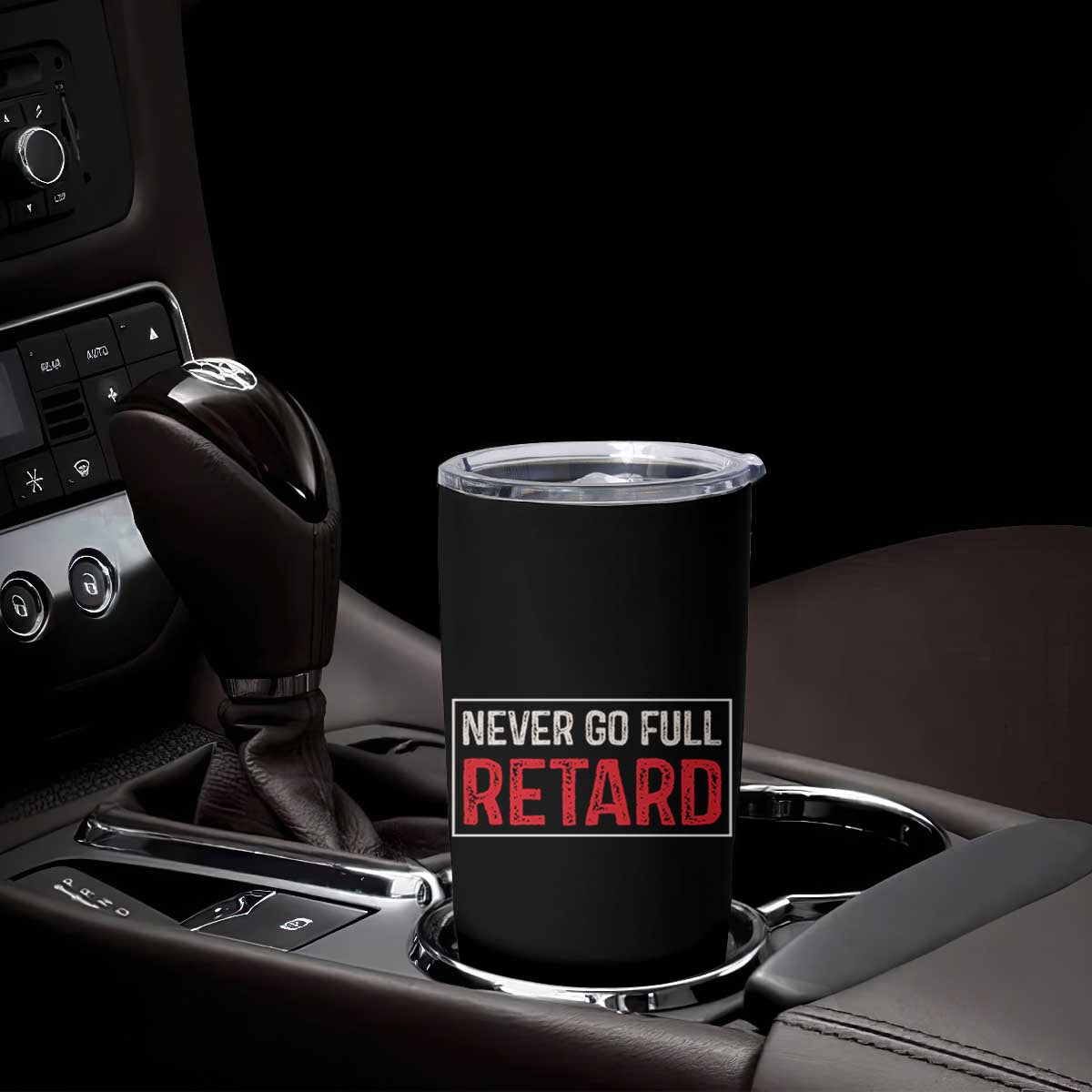 Never Go Full Retard Tumbler Cup Funny Army Movie TS14 Print Your Wear