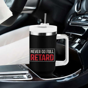 Never Go Full Retard Tumbler With Handle Funny Army Movie TS14 Print Your Wear