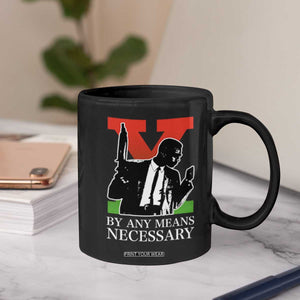 Malcolm X Coffee Mug By Any Means Necessary TS14 Print Your Wear
