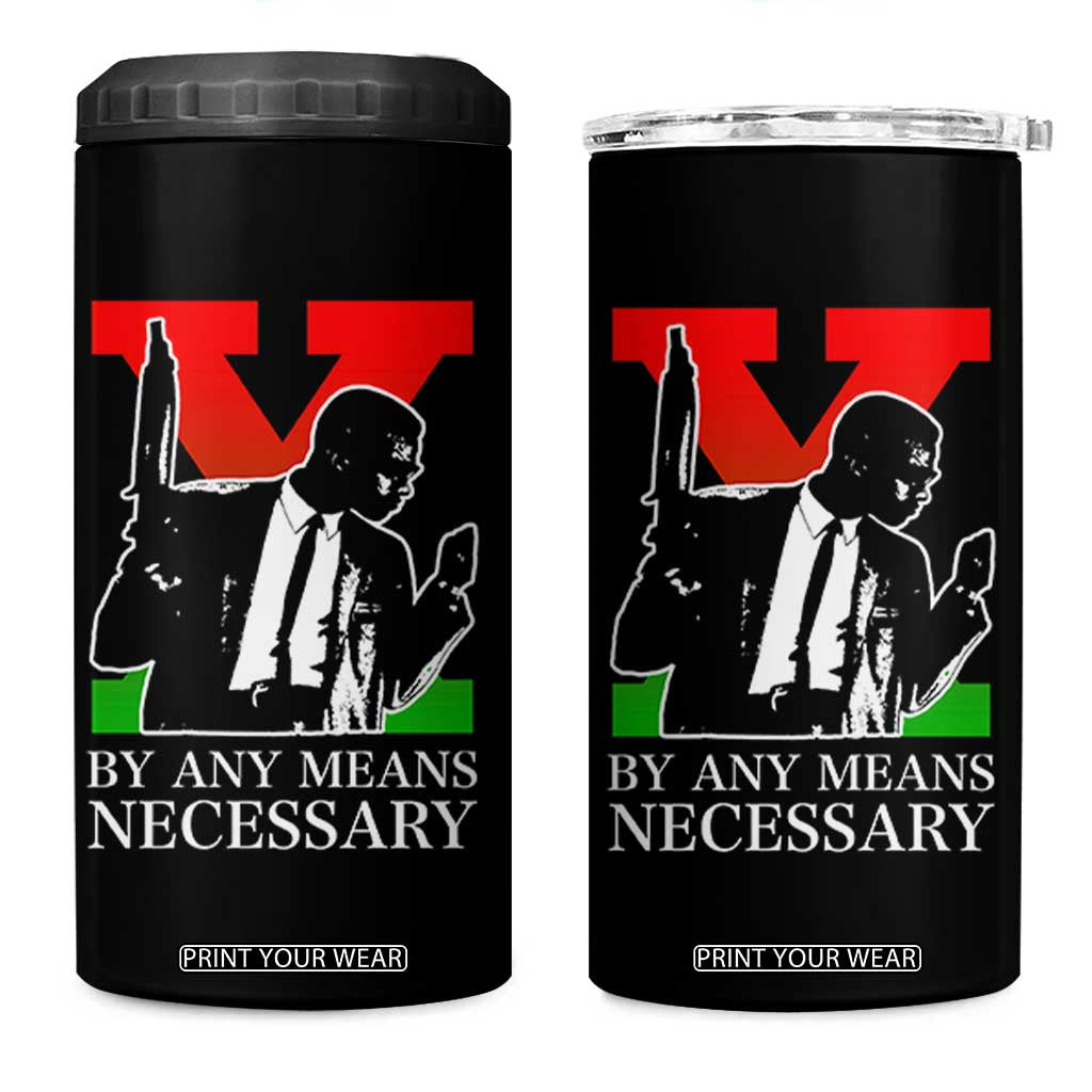 Malcolm X 4 in 1 Can Cooler Tumbler By Any Means Necessary TS14 One Size: 16 oz Black Print Your Wear