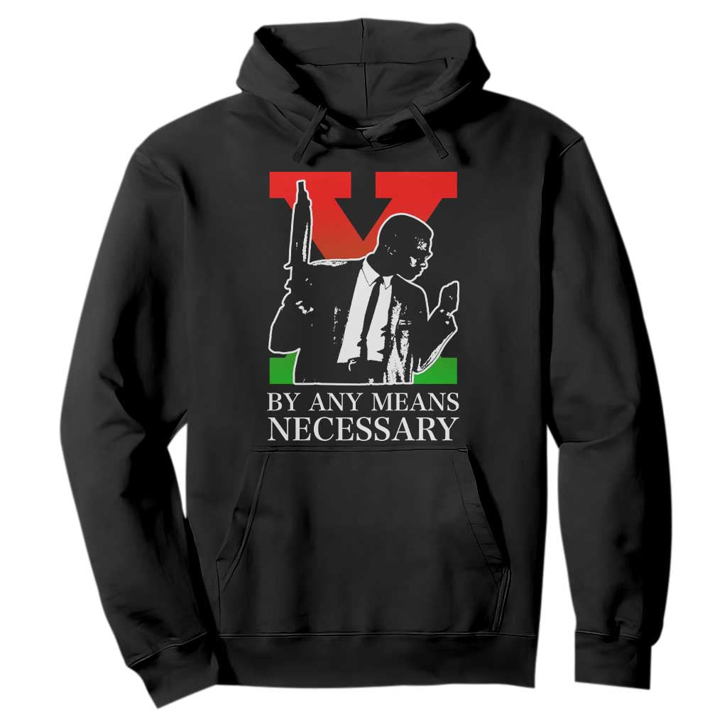 Malcolm X Hoodie By Any Means Necessary TS14 Black Print Your Wear