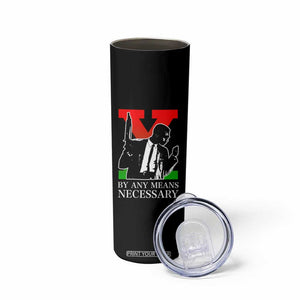 Malcolm X Skinny Tumbler By Any Means Necessary TS14 Print Your Wear