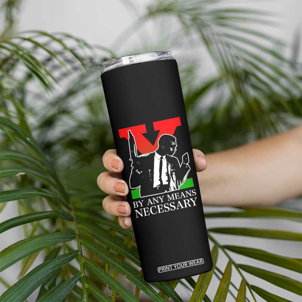 Malcolm X Skinny Tumbler By Any Means Necessary TS14 Print Your Wear