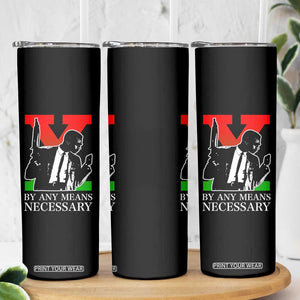 Malcolm X Skinny Tumbler By Any Means Necessary TS14 Print Your Wear