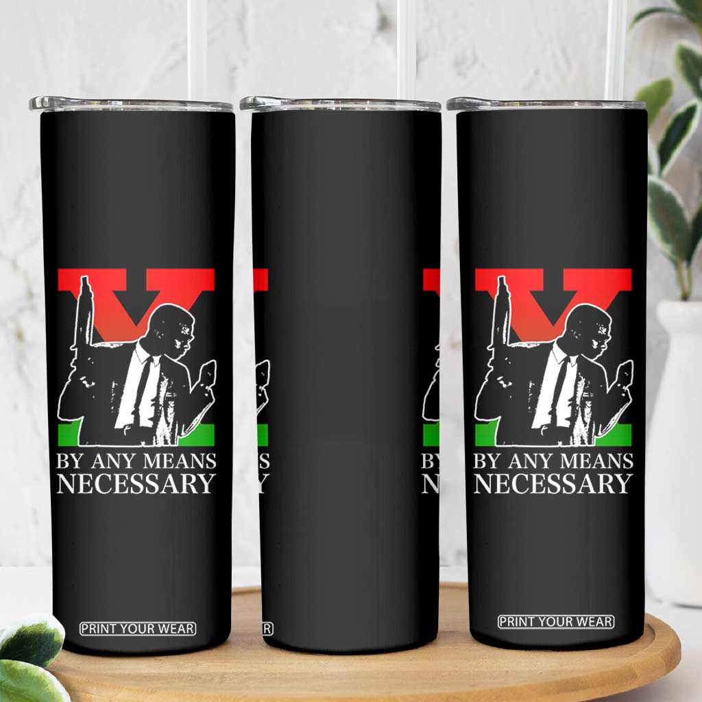 Malcolm X Skinny Tumbler By Any Means Necessary TS14 Print Your Wear