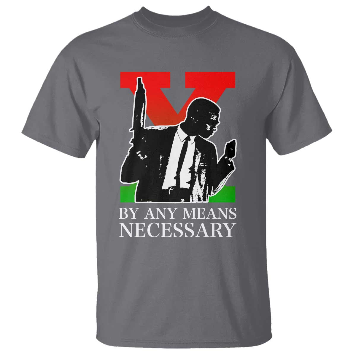 Malcolm X T Shirt - By Any Means Necessary Civil Rights Black Power Tribute Tee TS14 Charcoal Print Your Wear