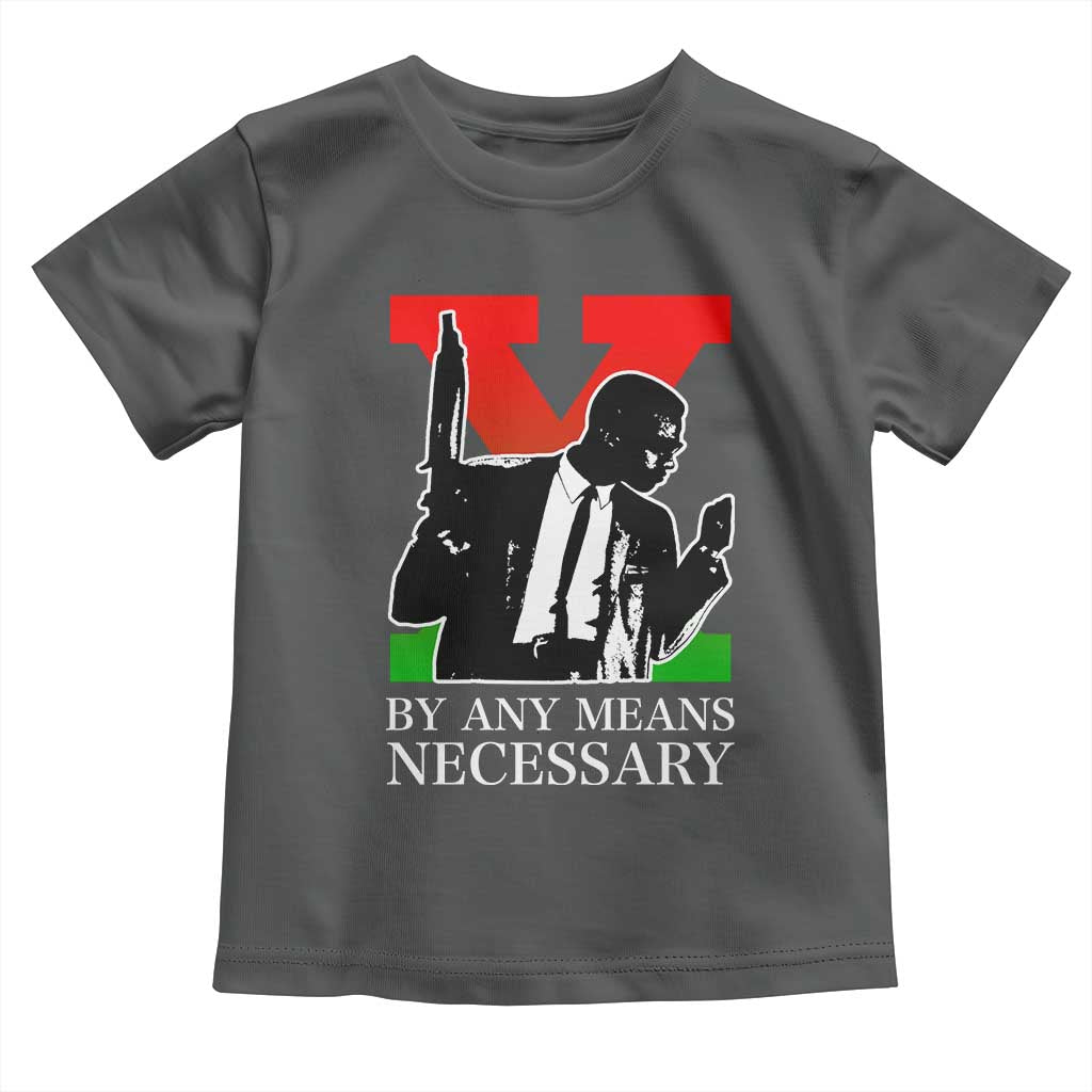 Malcolm X Toddler T Shirt By Any Means Necessary TS14 Dark Heather Print Your Wear
