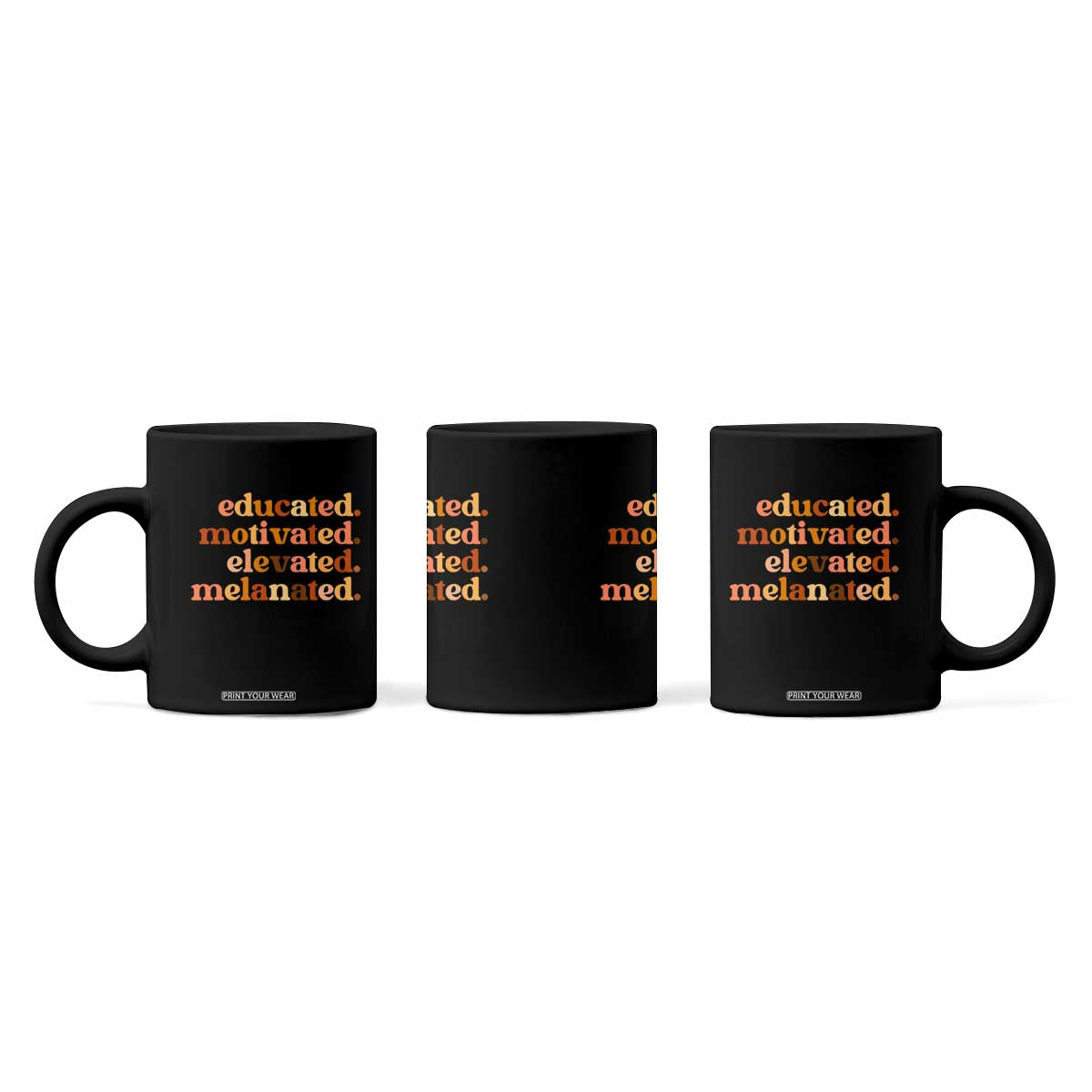 Black Pride Melanin Coffee Mug Educated Motivated Elevated Melanated TS14 Print Your Wear