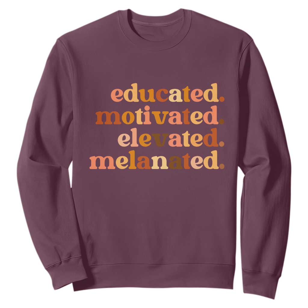Black Pride Melanin Sweatshirt Educated Motivated Elevated Melanated TS14 Maroon Print Your Wear