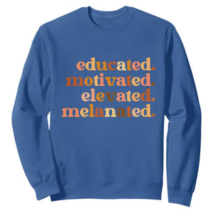 Black Pride Melanin Sweatshirt Educated Motivated Elevated Melanated TS14 Royal Blue Print Your Wear