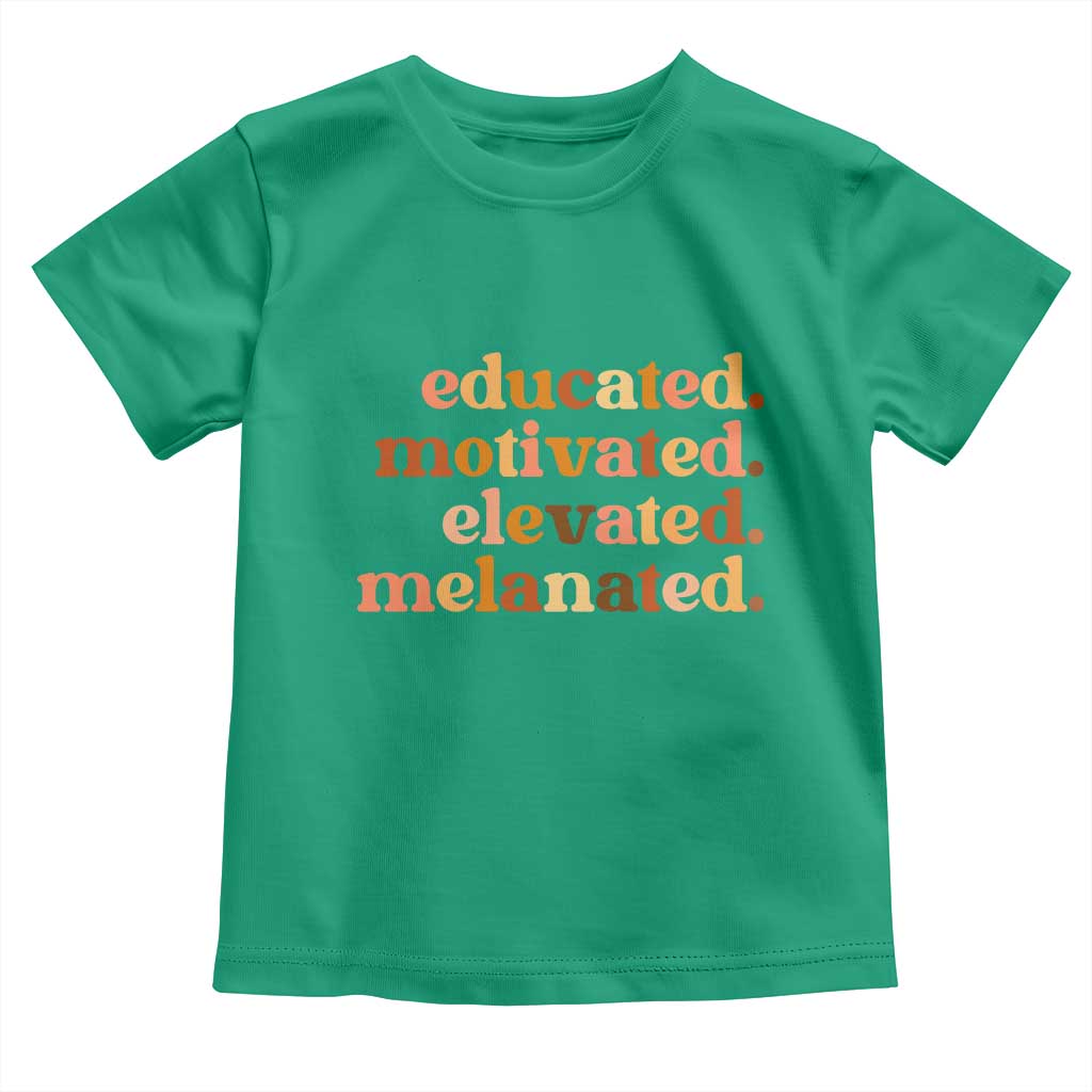 Black Pride Melanin Toddler T Shirt Educated Motivated Elevated Melanated TS14 Irish Green Print Your Wear