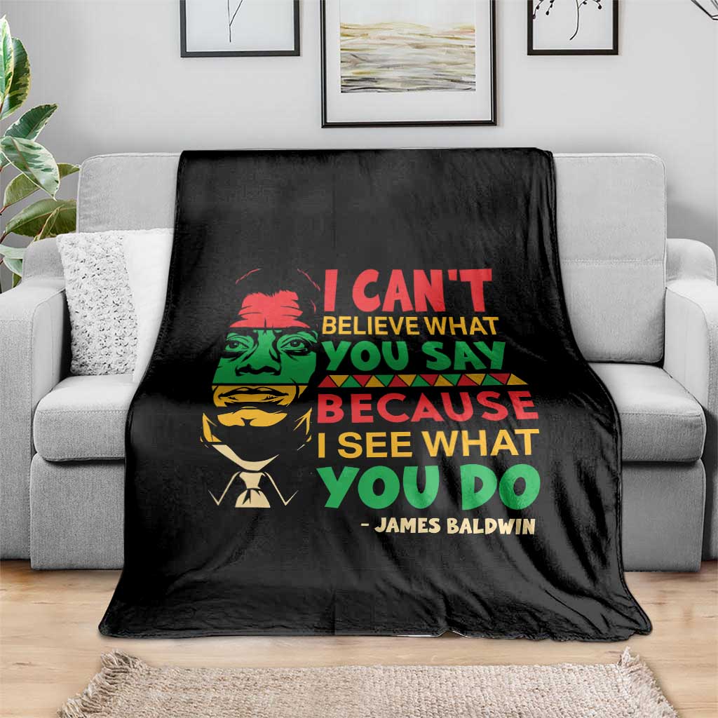 James Baldwin Throw Blanket I Can't Believe What You Say Because I See What You Do TS14 Print Your Wear