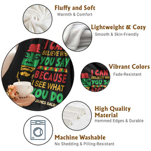 James Baldwin Throw Blanket I Can't Believe What You Say Because I See What You Do TS14 Print Your Wear