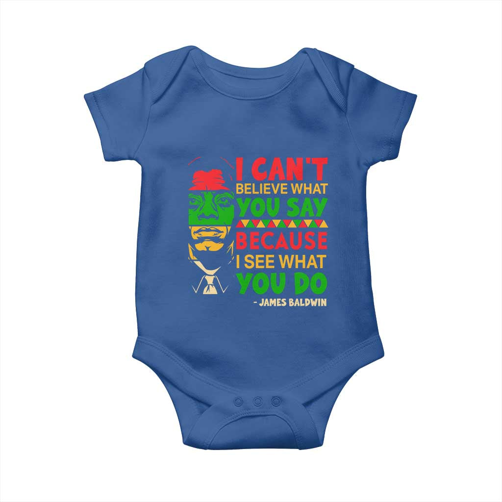 James Baldwin Baby Onesie I Can't Believe What You Say Because I See What You Do TS14 Royal Blue Print Your Wear