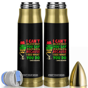 James Baldwin Bullet Tumbler I Can't Believe What You Say Because I See What You Do TS14 Black Print Your Wear
