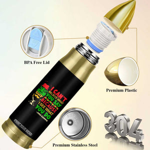 James Baldwin Bullet Tumbler I Can't Believe What You Say Because I See What You Do TS14 Print Your Wear