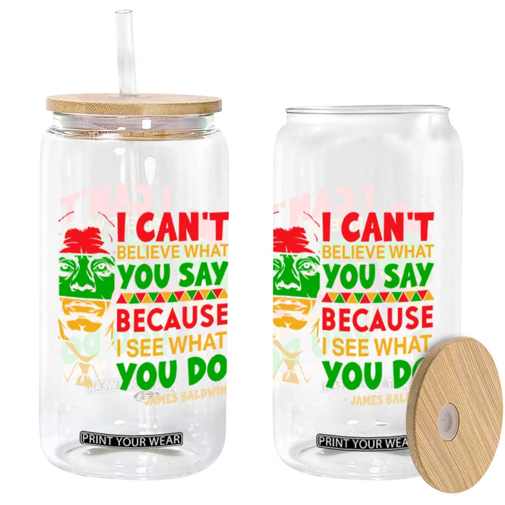 James Baldwin Glass Can I Can't Believe What You Say Because I See What You Do TS14 Print Your Wear