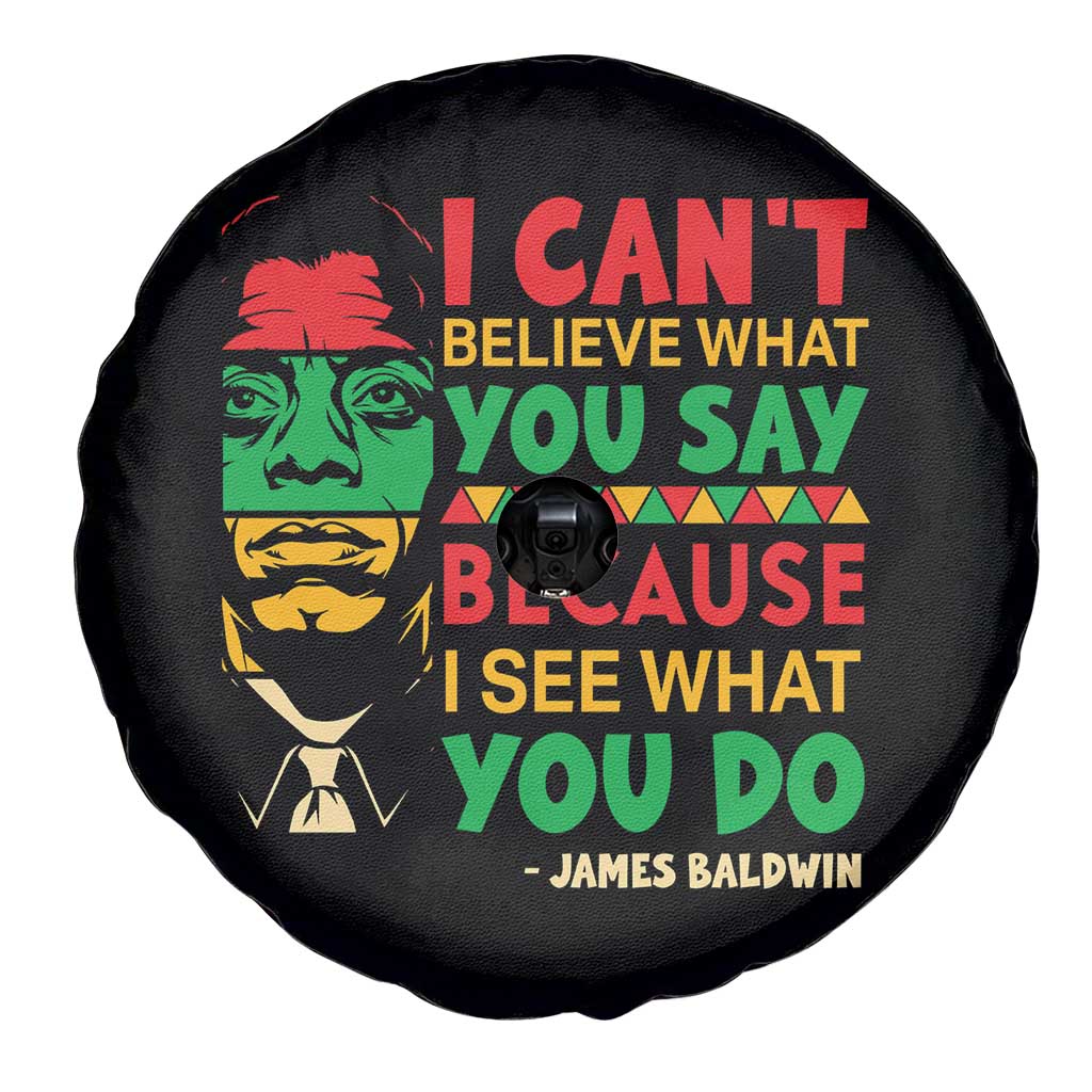James Baldwin Spare Tire Cover I Can't Believe What You Say Because I See What You Do TS14 Print Your Wear