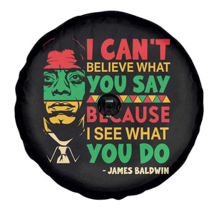 James Baldwin Spare Tire Cover I Can't Believe What You Say Because I See What You Do TS14 Print Your Wear