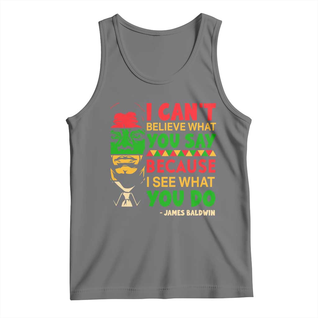 James Baldwin Tank Top I Can't Believe What You Say Because I See What You Do TS14 Black Heather Print Your Wear