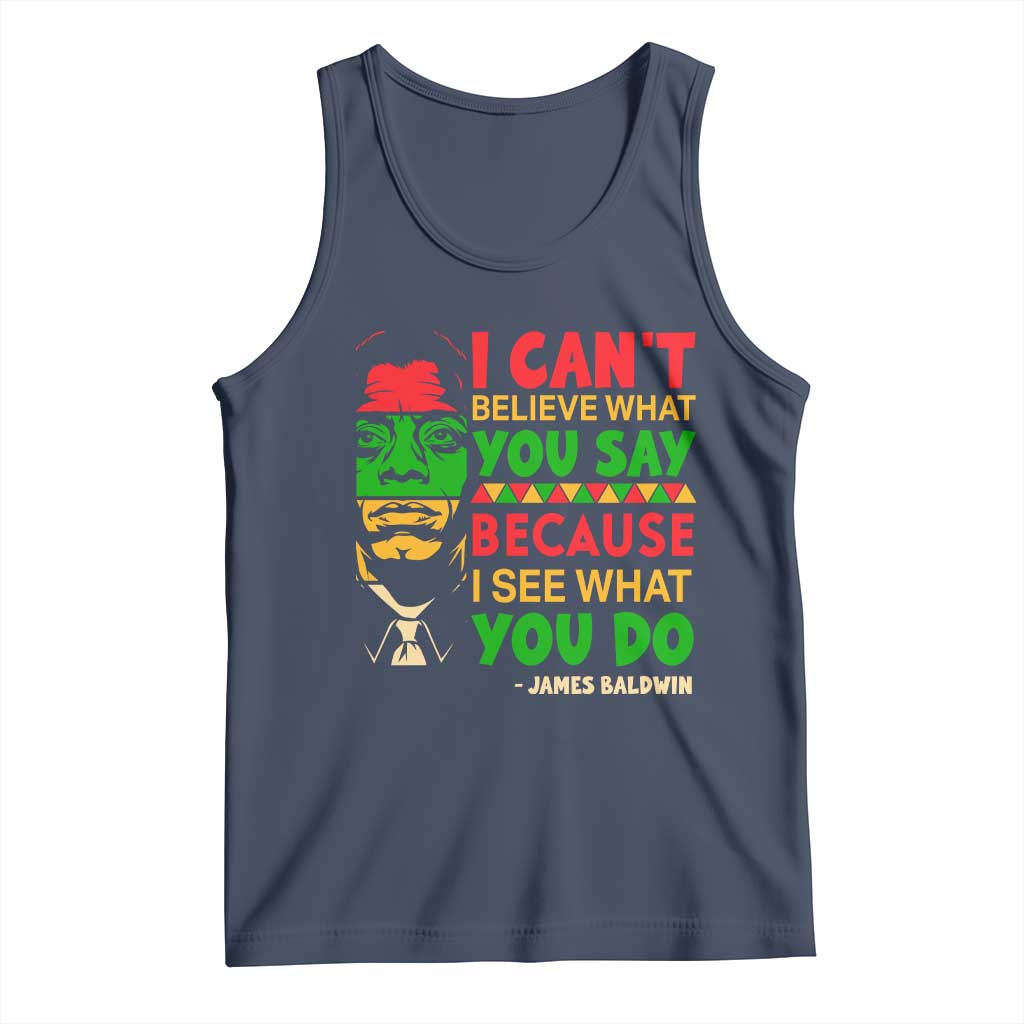 James Baldwin Tank Top I Can't Believe What You Say Because I See What You Do TS14 Navy Print Your Wear