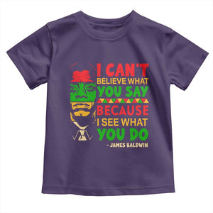 James Baldwin Toddler T Shirt I Can't Believe What You Say Because I See What You Do TS14 Purple Print Your Wear