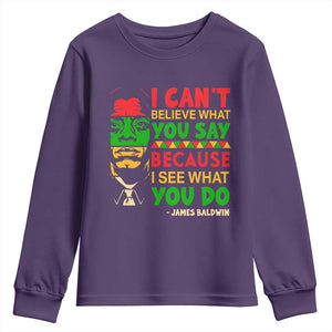 James Baldwin Youth Sweatshirt I Can't Believe What You Say Because I See What You Do TS14 Purple Print Your Wear