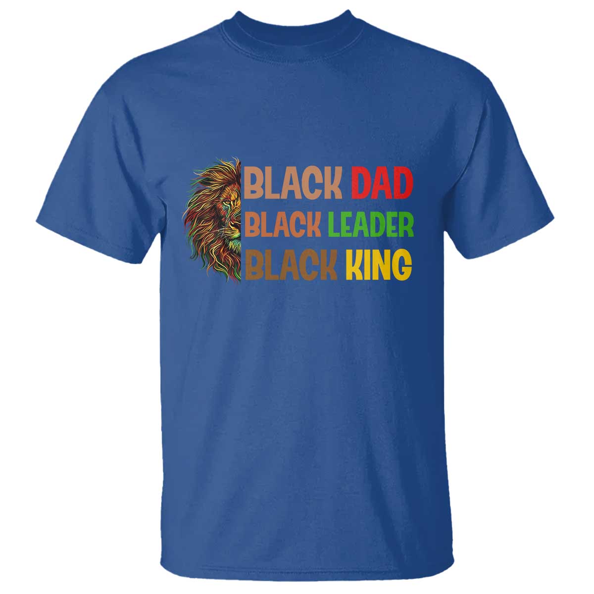 Black Affrican Melanin T Shirt Lion Father Day Dad Leader Black King TS14 Royal Blue Print Your Wear