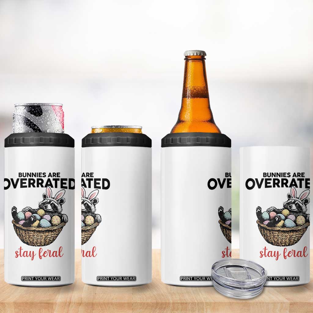 Funny Easter Raccoon Bunny 4 in 1 Can Cooler Tumbler Bunnies Are Overrated Stay Feral TS14 Print Your Wear