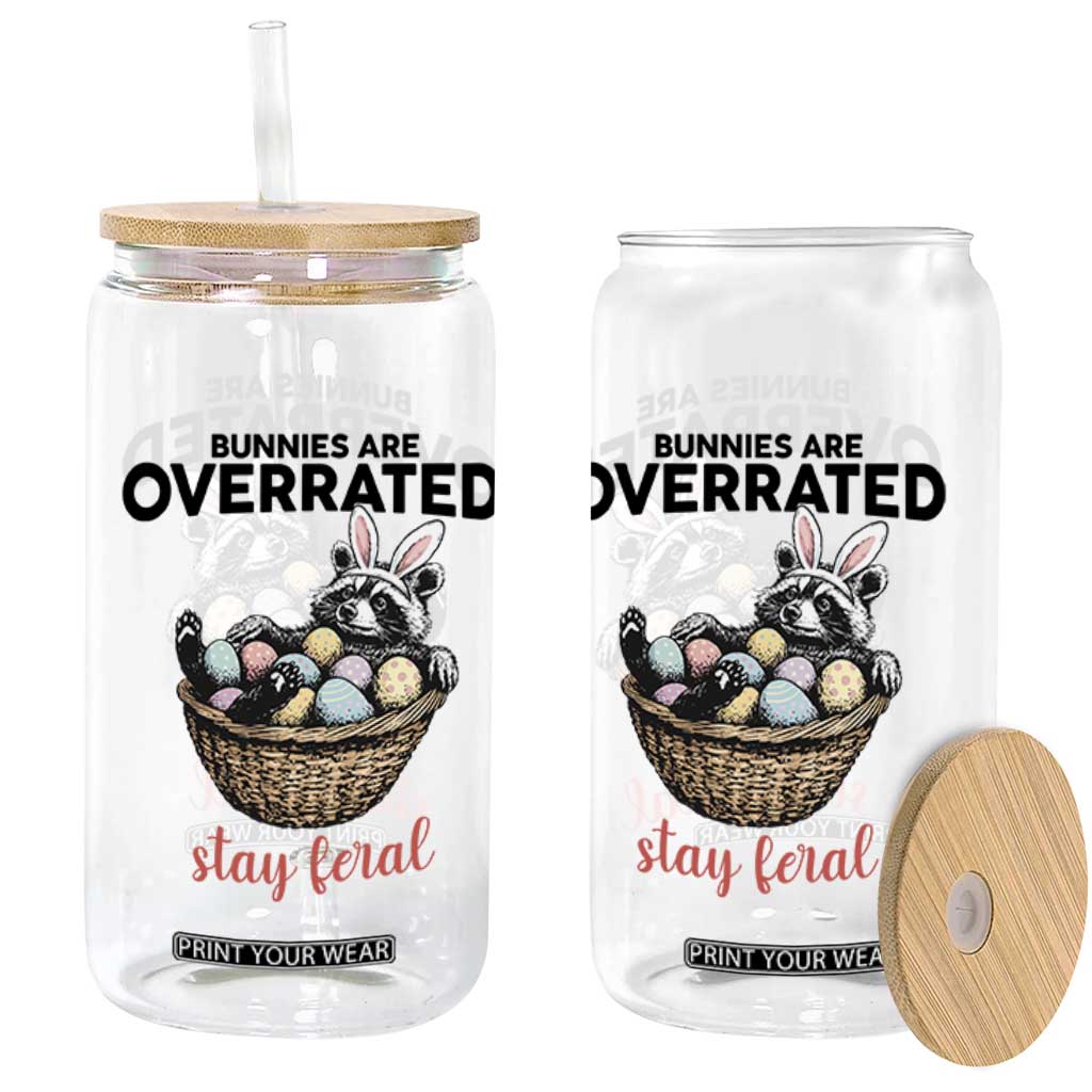 Funny Easter Raccoon Bunny Glass Can Bunnies Are Overrated Stay Feral TS14 Print Your Wear