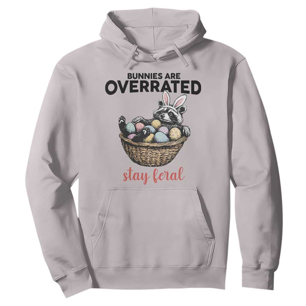 Funny Easter Raccoon Bunny Hoodie Bunnies Are Overrated Stay Feral TS14 Ice Gray Print Your Wear