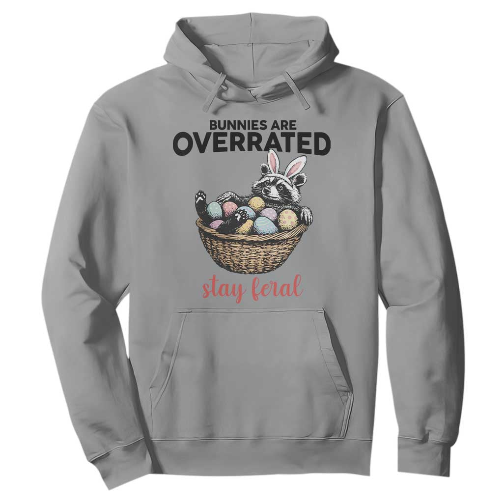 Funny Easter Raccoon Bunny Hoodie Bunnies Are Overrated Stay Feral TS14 Sport Gray Print Your Wear