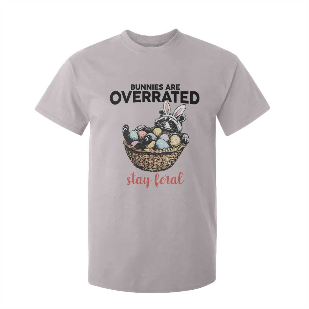 Funny Easter Raccoon Bunny T Shirt For Kid Bunnies Are Overrated Stay Feral TS14 Ice Gray Print Your Wear