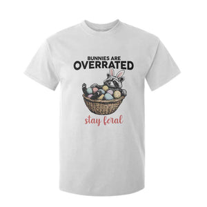 Funny Easter Raccoon Bunny T Shirt For Kid Bunnies Are Overrated Stay Feral TS14 White Print Your Wear