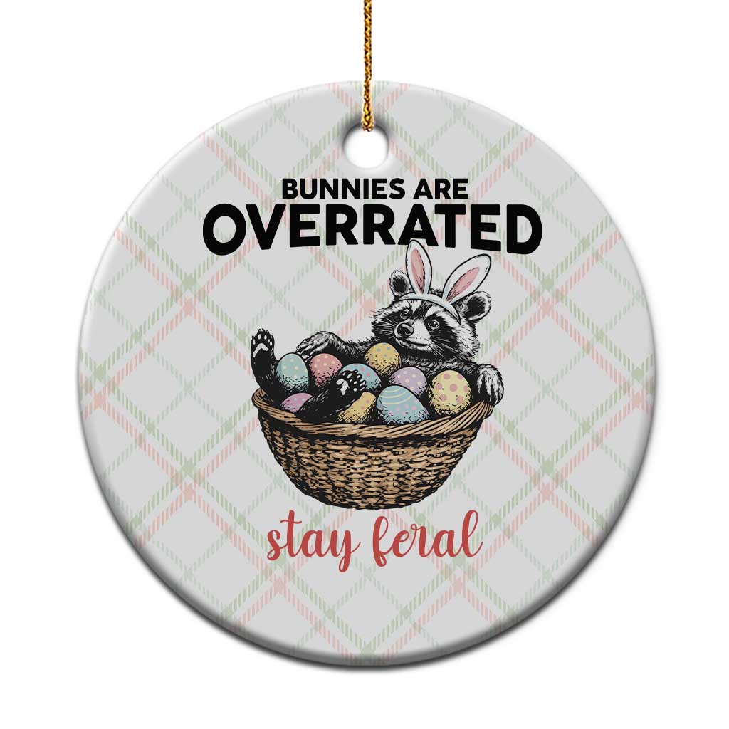 Funny Easter Raccoon Bunny Ceramic Ornament Bunnies Are Overrated Stay Feral TS14 1pc Christmas Plaid Print Your Wear