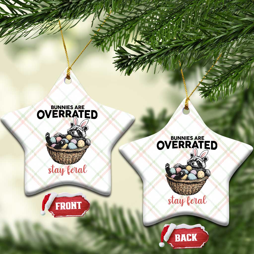Funny Easter Raccoon Bunny Ceramic Ornament Bunnies Are Overrated Stay Feral TS14 Print Your Wear