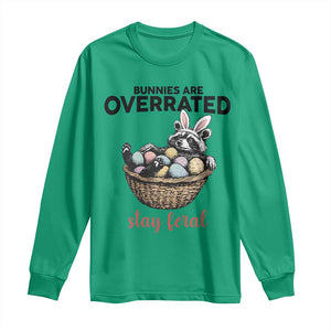 Funny Easter Raccoon Bunny Long Sleeve Shirt Bunnies Are Overrated Stay Feral TS14 Irish Green Print Your Wear