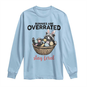 Funny Easter Raccoon Bunny Long Sleeve Shirt Bunnies Are Overrated Stay Feral TS14 Light Blue Print Your Wear