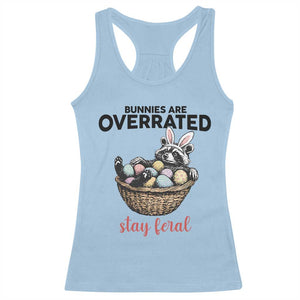 Funny Easter Raccoon Bunny Racerback Tank Top Bunnies Are Overrated Stay Feral TS14 Light Blue Print Your Wear