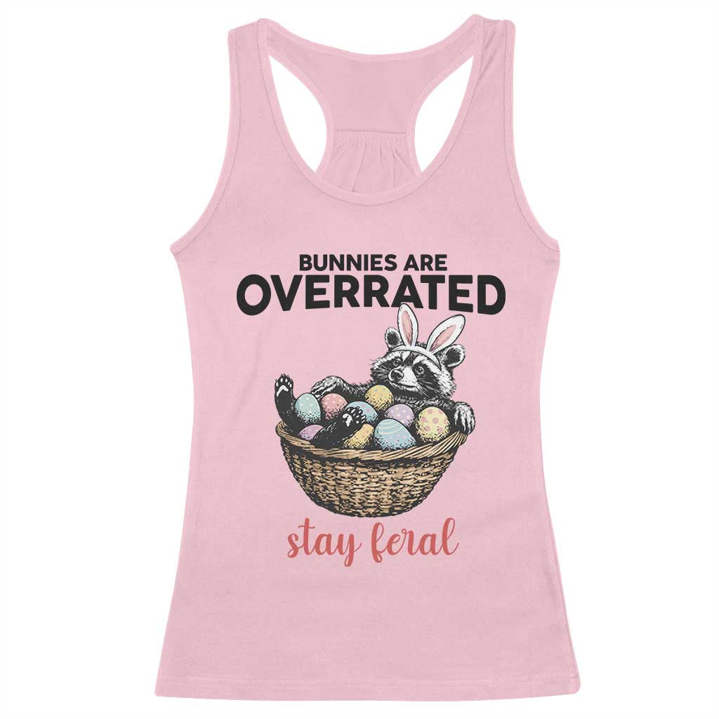Funny Easter Raccoon Bunny Racerback Tank Top Bunnies Are Overrated Stay Feral TS14 Light Pink Print Your Wear