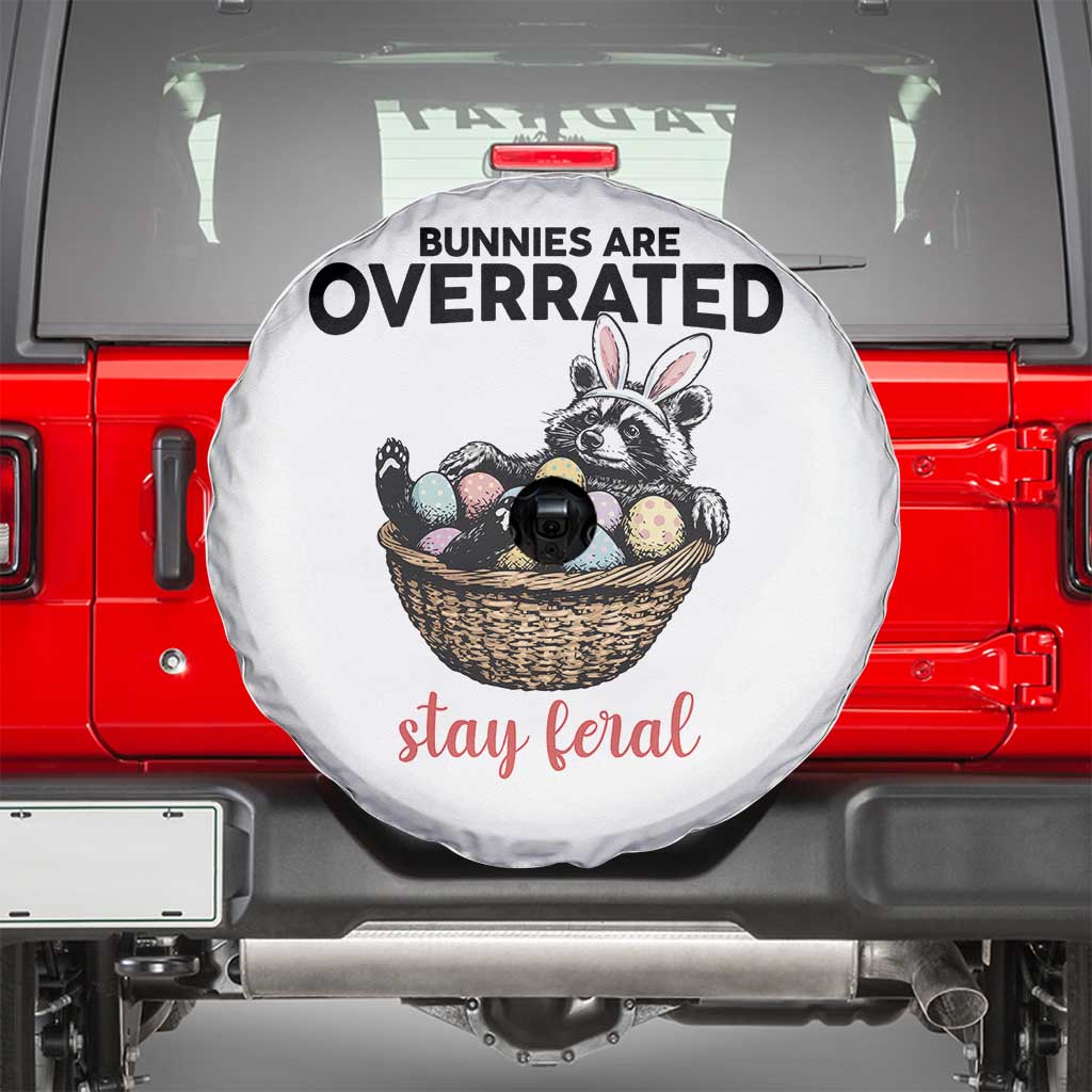 Funny Easter Raccoon Bunny Spare Tire Cover Bunnies Are Overrated Stay Feral TS14 White Print Your Wear