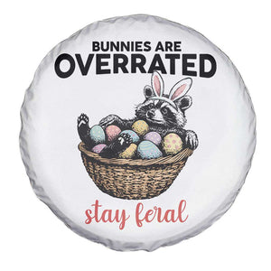 Funny Easter Raccoon Bunny Spare Tire Cover Bunnies Are Overrated Stay Feral TS14 Print Your Wear