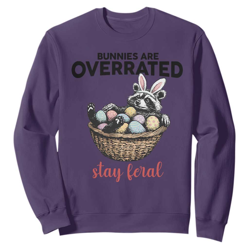 Funny Easter Raccoon Bunny Sweatshirt Bunnies Are Overrated Stay Feral TS14 Purple Print Your Wear