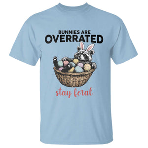 Funny Easter Raccoon Bunny T Shirt Bunnies Are Overrated Stay Feral TS14 Light Blue Print Your Wear