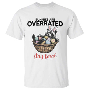 Funny Easter Raccoon Bunny T Shirt Bunnies Are Overrated Stay Feral TS14 White Print Your Wear