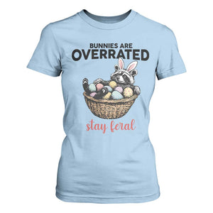 Funny Easter Raccoon Bunny T Shirt For Women Bunnies Are Overrated Stay Feral TS14 Light Blue Print Your Wear