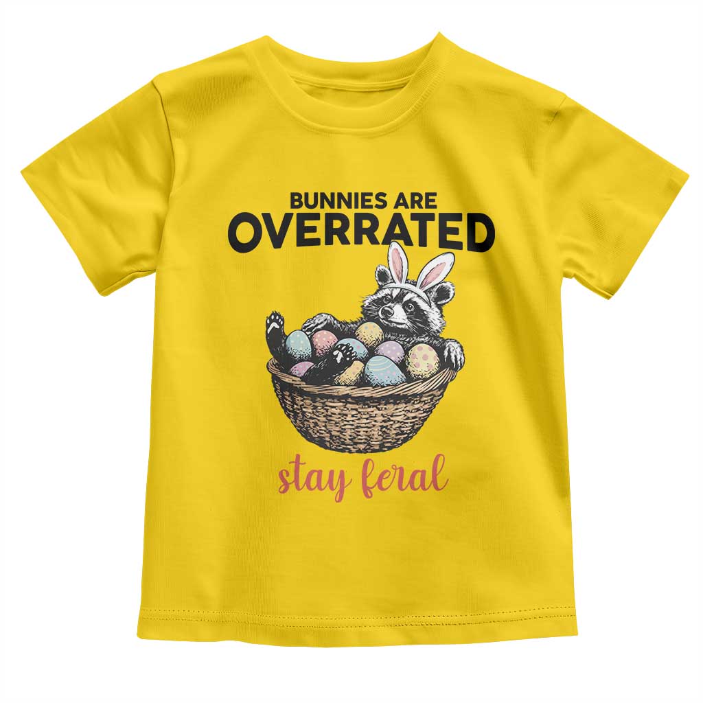 Funny Easter Raccoon Bunny Toddler T Shirt Bunnies Are Overrated Stay Feral TS14 Daisy Print Your Wear