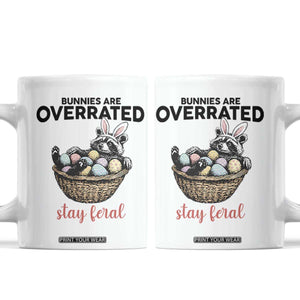 Funny Easter Raccoon Bunny Coffee Mug Bunnies Are Overrated Stay Feral TS14 White Print Your Wear