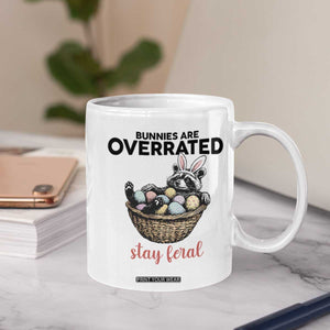 Funny Easter Raccoon Bunny Coffee Mug Bunnies Are Overrated Stay Feral TS14 Print Your Wear